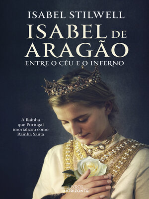 cover image of Isabel de Aragão- Entre o Céu e o Inferno